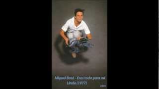 Miguel Bosé  -  Eres todo para mi 1977
