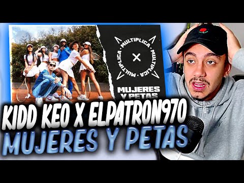 (REACCIÓN) Kidd Keo x ElPatron970 x MULTIPLICA - Mujeres y Petas (Official Video)
