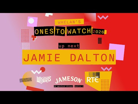 Whelans Ones To Watch JAMIE DALTON
