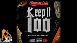 Highway Celis - Keep It 100 [Prod. YodanOnDaBeat] [Thizzler.com]