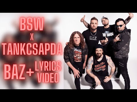 Bsw x Tankcsapda - Baz+ (Dalszöveg)