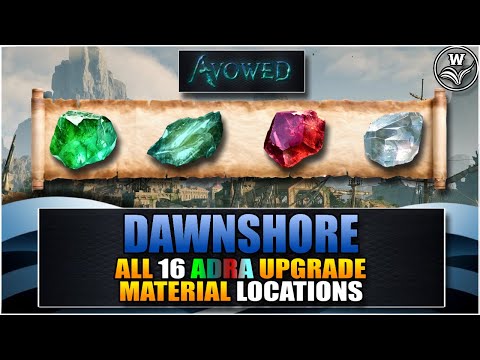 All ADRA Upgrade Material Locations - DAWNSHORE - AVOWED Quick Guides
