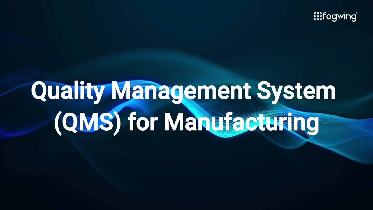 Quality Management System (QMS) for Manufacturing