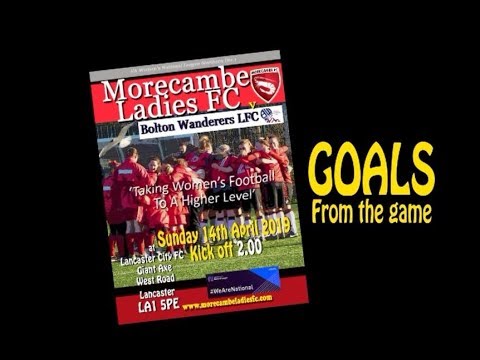 GOALS from MORECAMBE LADIES FC v Bolton Wanderers Ladies 14 04 19