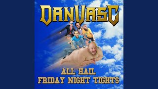 Musik-Video-Miniaturansicht zu All Hail Friday Night Tights (Extended Version) Songtext von Dan Vasc