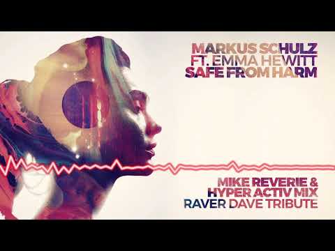 Markus Schulz - Safe From Harm (Mike Reverie X Hyperactiv UKHC mix) Raver Dave Tribute
