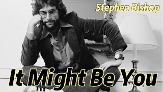 Download lagu Lirik Lagu | It Might Be You - STEPHEN BISHOP | Song With Lyrics mp3