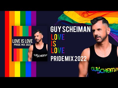 Guy Scheiman - 'Love Is Love' Pride Mix 2022