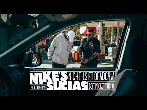 5.NICHE LS & POCKET TINCHO FT DEADCRW - NIKE'S SUCIAS (VIDEOCLIP OFICIAL)