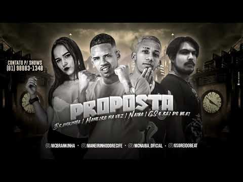 MANEIRO NA VOZ, MC NAIBA E MC BRANKINHA - PROPOSTA - GS O REI DO BEAT