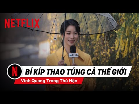 Nghệ thuật thao túng tâm lý của biên tập viên Park Yeon Jin | Vinh quang trong thù hận |Netflix