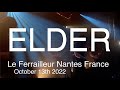 ELDER Live Full Concert 4K @ Le Ferrailleur Nantes France October 13th 2022