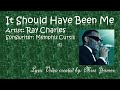 Ray Charles - IT SHOULD HAVE BEEN ME (Lyric Video)