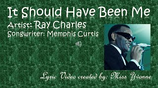 Ray Charles - IT SHOULD HAVE BEEN ME (Lyric Video)