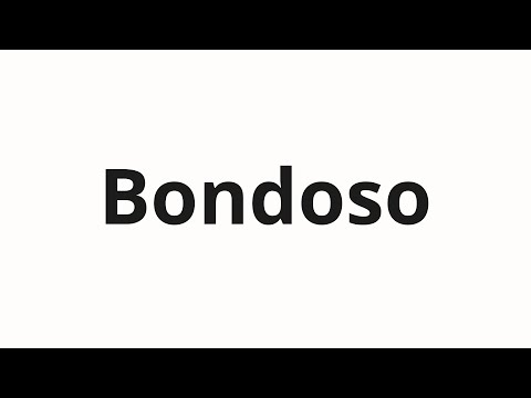 How to pronounce Bondoso
