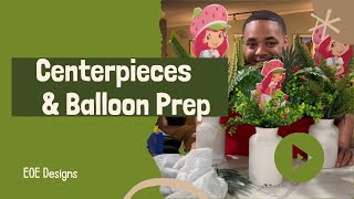 Event Prep | Simple Strawberry Shortcake Centerpieces | Balloon Prep  | EOE Designs