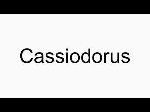 How to pronounce Cassiodorus