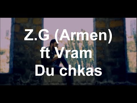 Zuyger Z.G (Armen) ft Vram - Du chkas / (ArmRap) / HD /