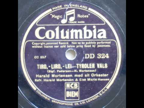 Tiro liro lei, Tyroler Vals - Harald Mortensen; Else Marie Hansen 1935