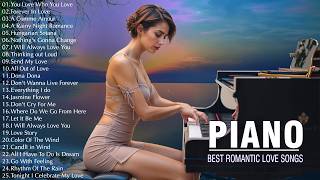 Greatest 200 Romantic Piano Love Songs Ever - Silky Deep Ethereal Resonance - Relaxing Piano Music