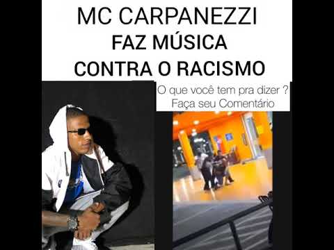 Mc Carpanezzi Faz Música Contra Racismo