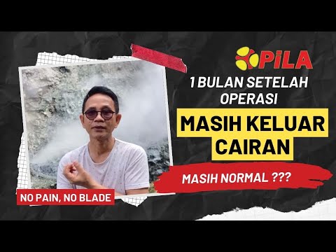 1 bulan setelah operasi masih keluar cairan, masih normal ❓❓