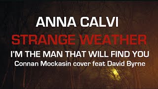 Anna Calvi - I'm The Man, That Will Find You (featuring David Byrne - Connan Mockasin cover)