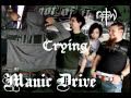 Manic Drive - Crying (HQ) 