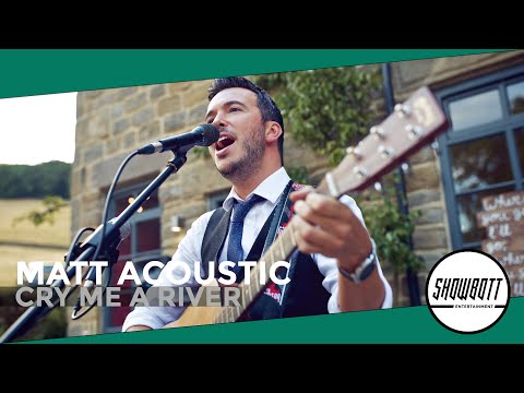 MATT ACOUSTIC | Yorkshire acoustic singer for hire at weddings and events | Cry Me A River cover