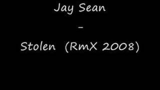 Jay Sean - Stolen (Remix)  2008