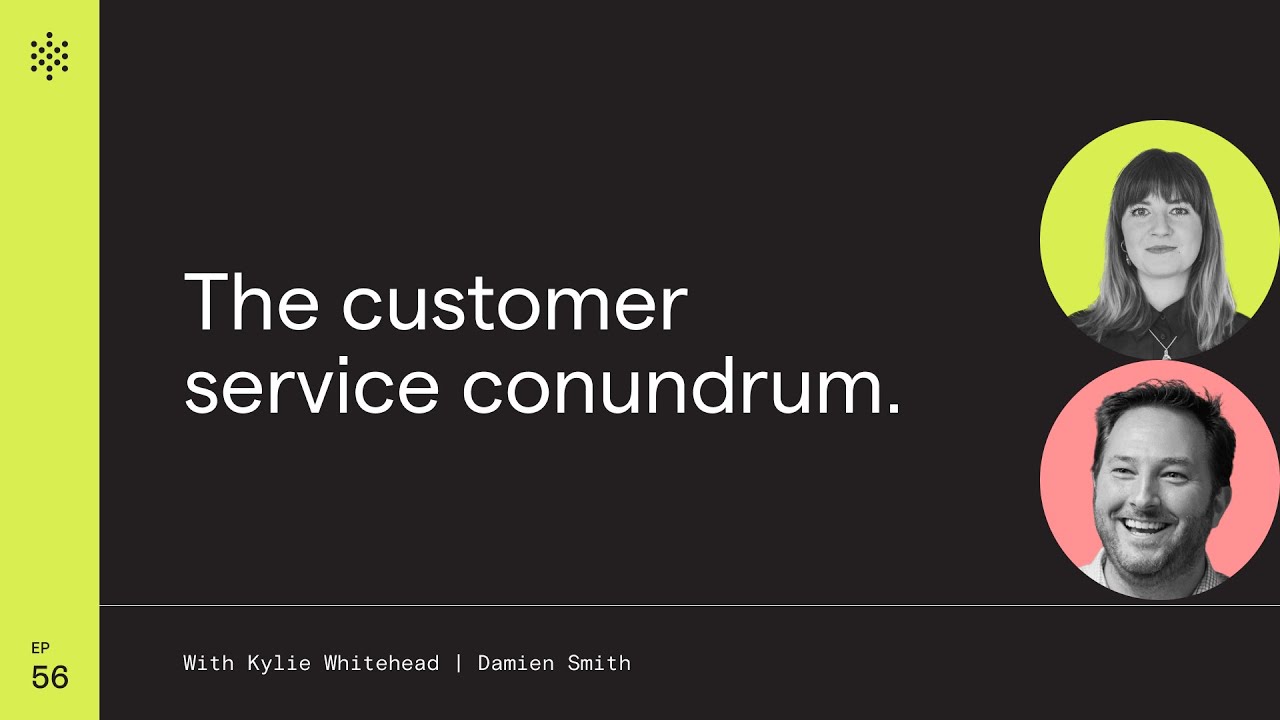 The customer service conundrum