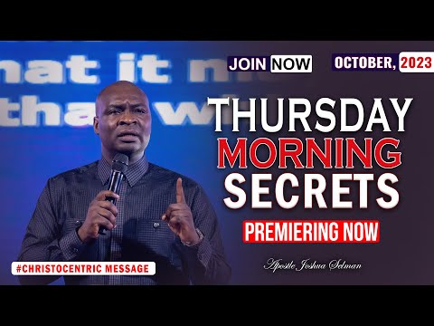 THURSDAY SECRETS, 12TH OCTOBER 2023 - Apostle Joshua Selman Commanding Your Morning