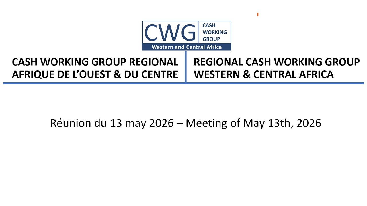Réunion du Cash Working Group (CWG) Régional – Afrique de l’Ouest et du Centre | Mai 2026