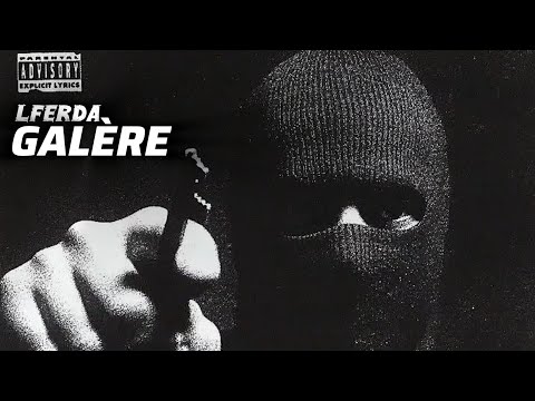 LFERDA - GALÈRE ( Officiel Audio) LFERDA 2025