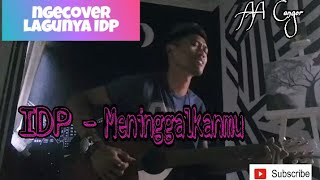 Download lagu Meninggalkanmu-IDP cover akustikan (Aa Cangor) mp3