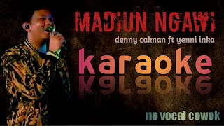 Download lagu Madiun ngawi ~ denny caknan ft Yenni inka [karaoke] no vocal cowok mp3