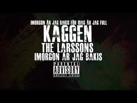 Kaggen & The Larssons - Imorgon Är Jag Bakis