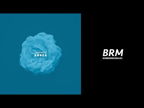 BRM PREMIERE: Queemose  - Aurea (Original Mix) [Barbur Music]