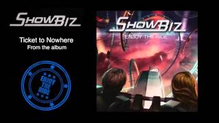 Showbiz - Ticket to Nowhere