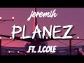 Jeremih Planez Ft J Cole Lyrics