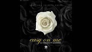 Download lagu Dj Yessonia ft Shandrea - Easy on Me (Amapiano Tribute Cover) mp3