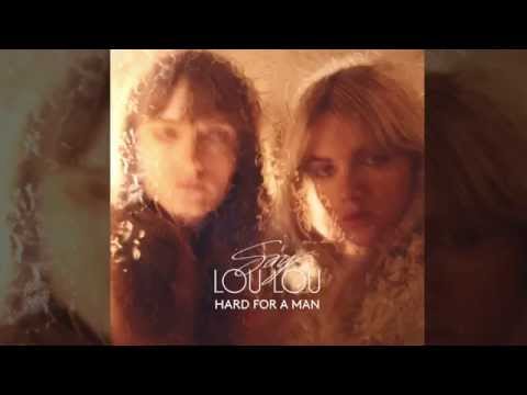 Say Lou Lou - Hard for a Man (official audio)