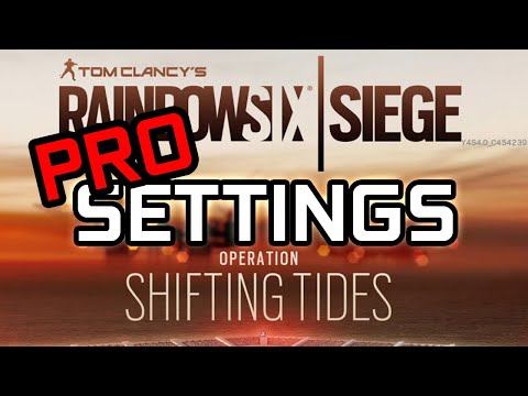 PRO Graphic Settings for Rainbow Six Siege Operation Shifting Tides (2020)