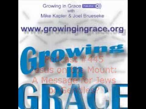 Jesus on the Mount: A Message for Jews or Gentiles? (Growing in Grace #445)
