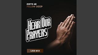 Download lagu Hear Our Prayers (U68 Mix) mp3