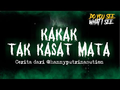 KAKAK TAK KASAT MATA | Cerita Horor #644