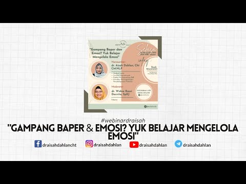 Gampang Baper dan Emosi? Yuk Belajar Mengelola Emosi bersama dr. Aisah Dahlan, CHt., CM.NLP