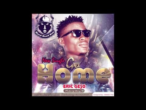Eric Geso - Go Home Prod.by Quincy B