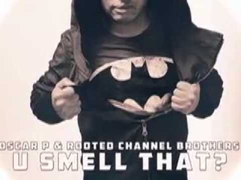 Oscar P, Rooted Channel Brothers - U Smell That (Rooted SA Mix)