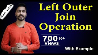 Lec-40: Left Outer Join operation with Example | Database Management System